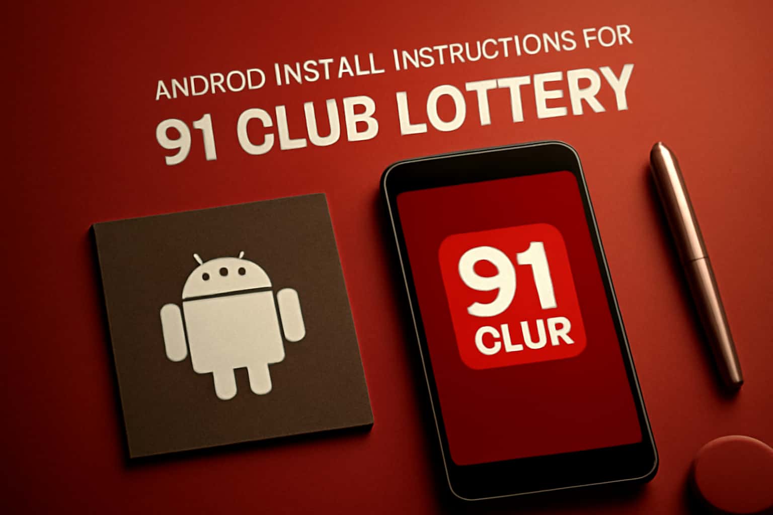 Informational graphic illustrating Android installation instructions for 91 Club Lottery.