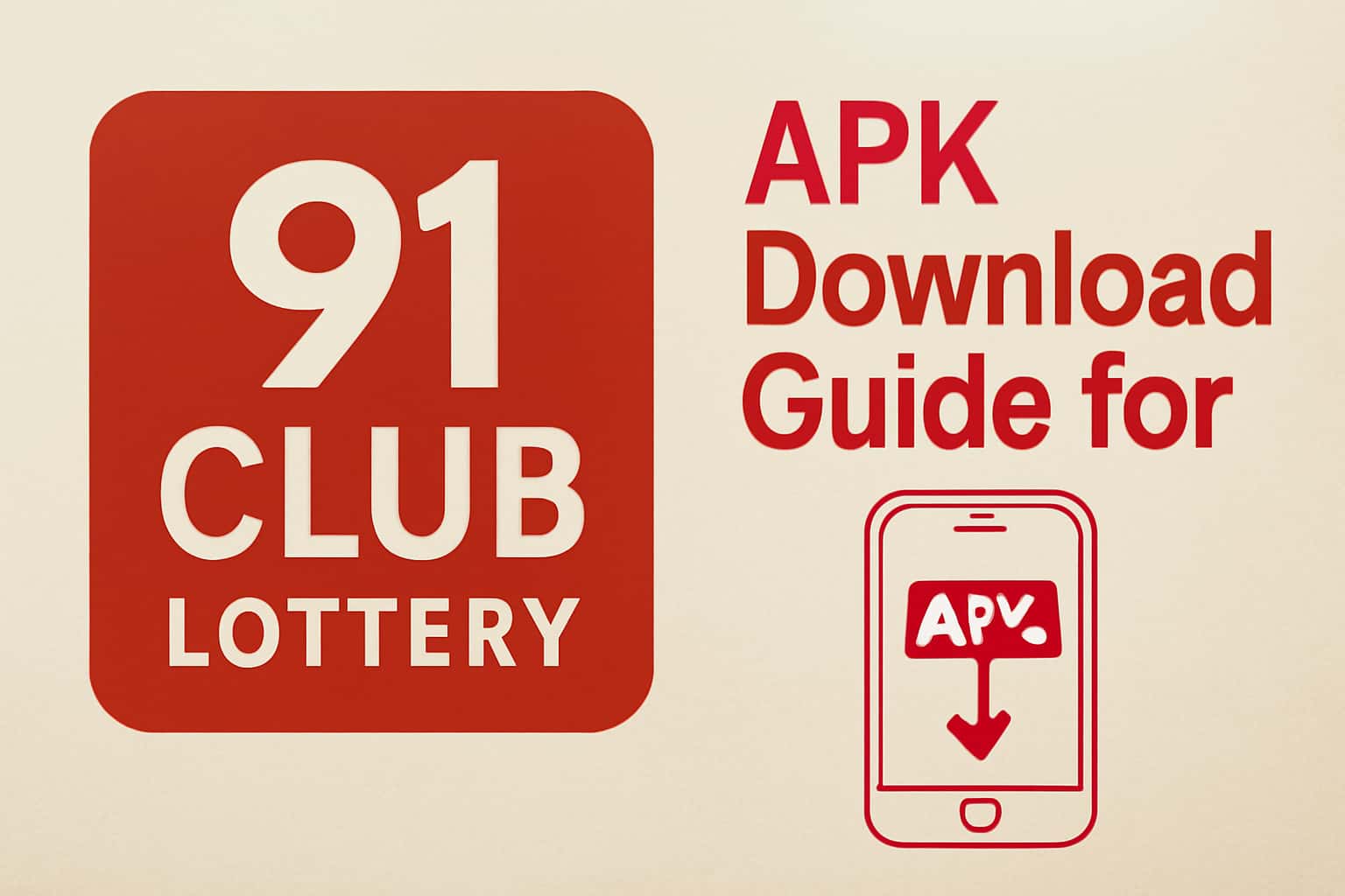 Informational graphic on the APK Download Guide for 91 Club Lottery.